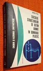 Calculul structurilor de beton armat in domeniul plastic - Valeriu Petcu, Ed Tehnica, 1972, STARE FB!!, CARTONATA
