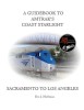 A Guidebook to Amtrak&#039;s(r) Coast Starlight: Sacramento to Los Angeles