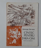George Tarnea - Cantec Pentru Tara-Om (Poezii 1981 Cu Ilustratii Dumitru Cionca)
