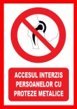 Placuta accesul interzis persoanelor cu proteze metalice