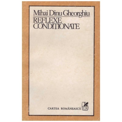 Mihai Dinu Gheorghiu - Reflexe conditionate - 129166 foto