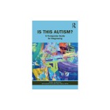Is This Autism?: A Companion Guide for Diagnosing