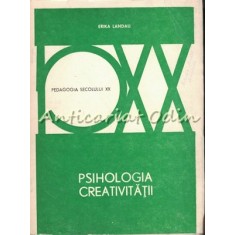 Psihologia Creativitatii - Erika Landau - Tiraj: 3080 Exemplare