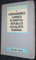 Mircea N. Costin - Raspunderea juridica in dreptul Republicii Socialiste Romania foto