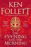 The Evening and the Morning | Ken Follett, Pan Books
