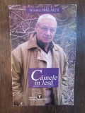 CAINELE IN LESA -GEORGE BALAITA (DEDICATIE , AUTOGRAF )