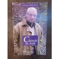 CAINELE IN LESA -GEORGE BALAITA (DEDICATIE , AUTOGRAF )