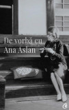 De vorbă cu Ana Aslan - Paperback brosat - Valentin Lipatti - Curtea Veche