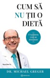 Cum sa nu tii o dieta - Bookzone