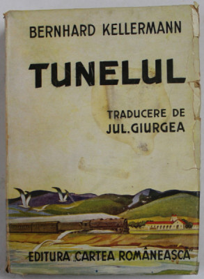 TUNELUL de BERNHARD KELLERMANN , 1942 , PREZINTA PETE SI URME DE UZURA , HALOURI DE APA * foto