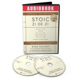 Audiobook. Stoic zi de zi. 366 de citate despre intelepciune, perseverenta si arta de a trai - Ryan Holiday, Stephen Hanselman