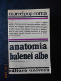 MARCEL POP-CORNIS - ANATOMIA BALENEI ALBE
