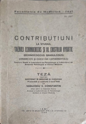 CONTRIBUTIUNI LA STUDIUL TAENIEI ECHINOCOCCUS SI AL CHISTULUI HYDATIC. TEZA PENTRU DOCTORAT IN MEDICINA SI -247834 foto