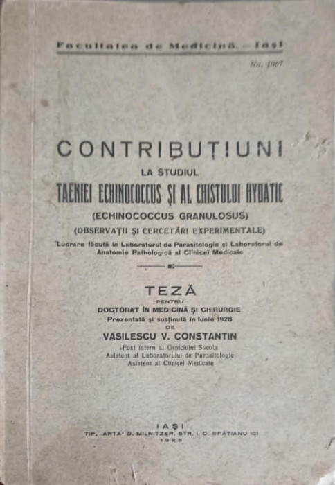 CONTRIBUTIUNI LA STUDIUL TAENIEI ECHINOCOCCUS SI AL CHISTULUI HYDATIC. TEZA PENTRU DOCTORAT IN MEDICINA SI -247834