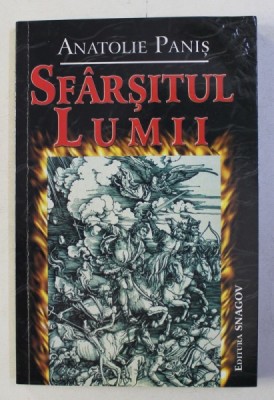 SFARSITUL LUMII de ANATOLIE PANIS , 2005 foto
