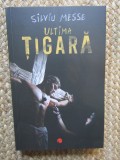 Ultima tigara - Silviu Messe