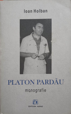PLATON PARDAU. MONOGRAFIE-IOAN HOLBAN foto