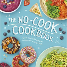 The No-Cook Cookbook - Paperback - Rebecca Woollard - DK Children