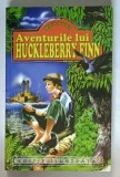 AVENTURILE LUI HUCKLEBERRY FINN de MARK TWAIN , ilustratii de KARINTHY FRIGYES , 2010