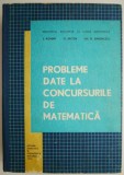 Probleme date la concursurile de matematica &ndash; T. Roman