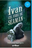 Cumpara ieftin Ivan cel Fara de Seaman/Katherine Applegate