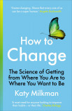 How to Change | Katy Milkman
