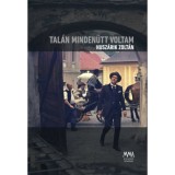 Tal&aacute;n minden&uuml;tt voltam - DVD-mell&eacute;klettel (Mohi S&aacute;ndor: In memoriam Husz&aacute;rik Zolt&aacute;n) - Husz&aacute;rik Zolt&aacute;n