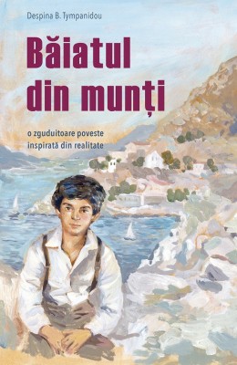 Baiatul Din Munti, Despina B. Tympanidou - Editura Sophia foto