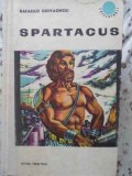 Spartacus, Raffaello Giovagnoli, Editura Tineretului 1966, Roman, Colectia Cutezatorii, Coperta Cartonata, 500 pagini