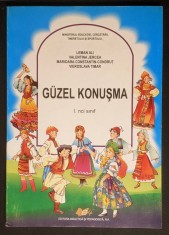 G&uuml;zel Konuşma Manual rar de COMUNICARE in limba TURCA Clasa I 1 (in genul ABECEDAR-ului) Turc Turcesc 132 pag ilustrat 2011 Ed. DIdactica Stare ca nou