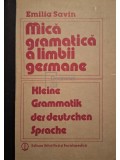 Emilia Savin - Mica gramatica a limbii germane (Editia: 1985)