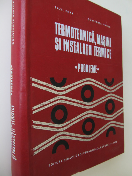 Termotehnica , masini , si instalatii termice -Probleme - Bazil Popa , ...