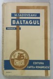 BALTAGUL , roman de M. SADOVEANU , EDITIA A - II -A , 1930