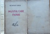 Cumpara ieftin Octavian Goga , Mustul care fierbe , 1927 , prima editie