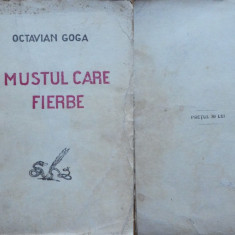 Octavian Goga , Mustul care fierbe , 1927 , prima editie