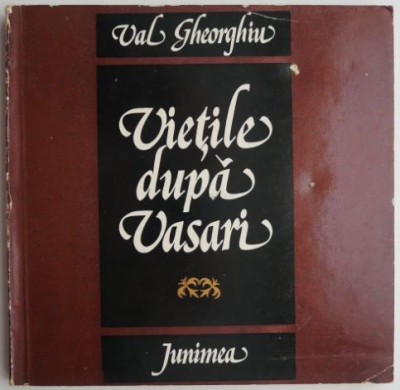 Vietile dupa Vasari &amp;ndash; Val Gheorghiu foto