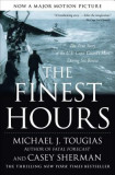 The Finest Hours: The True Story of the U.S. Coast Guard&#039;s Most Daring Sea Rescue