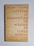 Cuvinte cu dificultate de scriere &icirc;n limba rom&acirc;nă, vol. I&ndash;II &ndash; Aut. Dorin N. Uritescu, Rodica Uță-Uritescu, Ed. Geneze, 1992