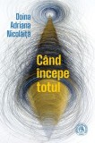 Cand incepe totul - Paperback brosat - Scoala Ardeleana