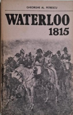Waterloo 1815 &amp;ndash; Gheorghe Al. Petrescu foto