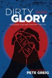 Dirty Glory: Go Where Your Best Prayers Take You, 2017