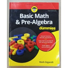 BASIC MATH and PRE - ALGEBRA FOR DUMMIES by MARK ZEGARELLI , 2014