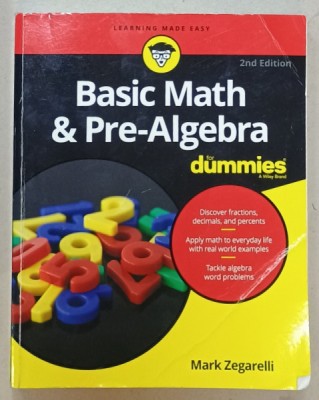 BASIC MATH and PRE - ALGEBRA FOR DUMMIES by MARK ZEGARELLI , 2014 foto