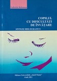 Copilul cu dificultati de invatare. Sinteze bibliografice - Gabriela Kelemen (cu sublinieri)