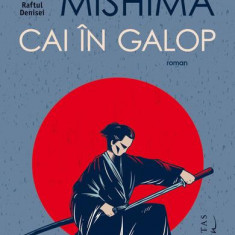 Cai în galop - Paperback brosat - Yukio Mishima - Humanitas Fiction