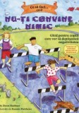 Cumpara ieftin Ce să faci... c&acirc;nd nu-ţi convine nimic. Ghid pentru copiii care vor să depăşească negativitatea - Dawn Huebner, Trei