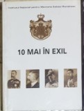 Dumitru Dobre - 10 Mai in Exil
