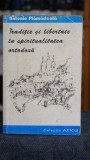 Traditie si libertate in spiritualitatea ortodoxa - Antonie Plamadeala