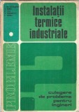 Instalatii termice industriale, culegere de probleme, volumul 1. Instalatii industriale bazate pe transferul de caldura - Ioan Gheorghe Carabogdan