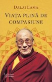 Viata plina de compasiune - Dalai Lama